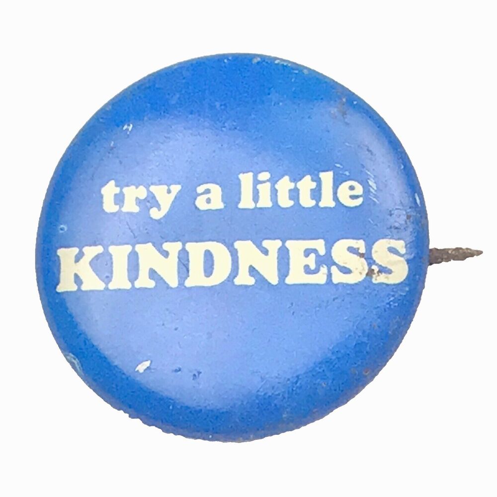 Try A Little Kindness Vintage Pin Pinback Button Blue and White